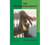 Anthropologists - NEW Aysegul Savas 2025