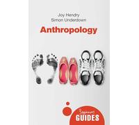 Anthropology: A Beginner's Guide (Beginner's Guides)