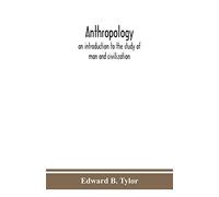 Anthropology: an introduction to the study of man and civilization