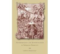 Anthropology and Antihumanism in Imperial Germany