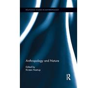 Anthropology and Nature (Routledge Studies in Anthropology)