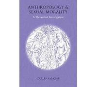 Anthropology and Sexual Morality: A Theoretical Investigation
