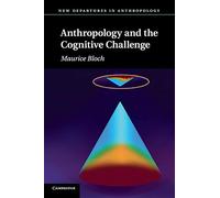 Anthropology and the Cognitive Challenge (New Departures in Anthropology)
