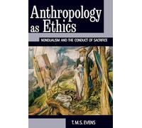 Anthropology as Ethics: Nondualism and the Conduct of Sacrifice