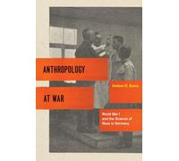 Anthropology at War: World War I and the Science of Race in Germany