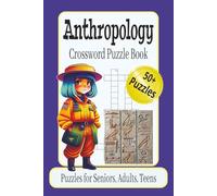 Anthropology Crossword Puzzle Book: Crossword Puzzles with Easy to Read Print about Anthropology, Archaeology, World Cultures and More / 6x9 inches, ... for Vacations, Holidays, and Relaxation