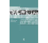 Anthropology, Development and Modernities: Exploring Discourse, Counter-Tendencies and Violence