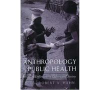 Anthropology in Public Health: Bridging Differences in Culture and Society