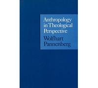 Anthropology in Theological Perspective