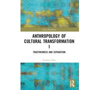 Anthropology of Cultural Transformation I : Togetherness and Separation
