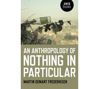 Anthropology of Nothing in Particular, An