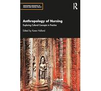Anthropology of Nursing: Exploring Cultural Concepts in Practice