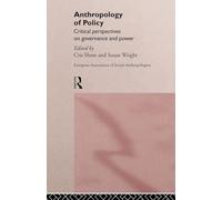 Anthropology of Policy: Perspectives on Governance and Power (European Association of Social Anthropologists)