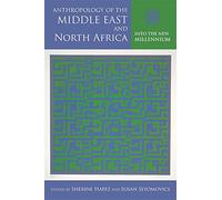 Anthropology of the Middle East and North Africa: Into the New Millennium (Public Cultures of the Middle East and North Africa)