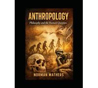 ANTHROPOLOGY Philosophy and the Human Question