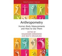 Anthropometry: Human Body Measurements and How to Use Them (Body of Knowledge in Human Factors and Ergonomics)