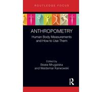Anthropometry : Human Body Measurements and How to Use Them