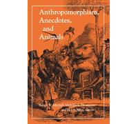 Anthropomorphism, Anecdotes, and Animals (Suny Series in Philosophy and Biology)