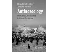 Anthrozoology: Embracing Co-Existence in the Anthropocene