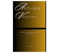 Anti-âge Visage Yoga: Fitness du visage pour une beauté intemporelle (Fun Exercise Guides)