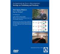 Anti Aging Medizin - Fact or Fiction?