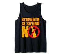 Anti Alcohol Strength is Saying No Tank Top