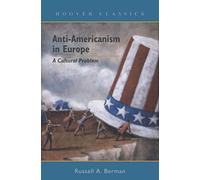 Anti-Americanism in Europe: A Cultural Problem (Hoover Classics)