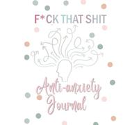 Anti Anxiety Notebook: Anti-Anxiety Workbooks for Adults, Anti-Anxiety Journal Notebook, Cognitive Behavioral Therapy, Stress Management Gifts, Stress ... Books, Mindfulness Journal, Self Care Tracker