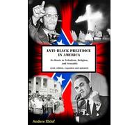 Anti-Black Prejudice in America: Its Roots in Tribalism, Religion, and Sexuality