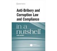 Anti-Bribery and Corruption Law and Compliance in a Nutshell (Nutshell Series)