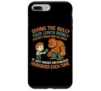 Anti Bully Giving The Bully Lunch Money Funny Quote Case for iPhone 7 Plus/8 Plus