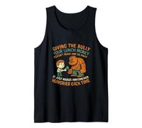 Anti Bully Giving The Bully Lunch Money Funny Quote Tank Top