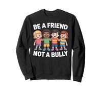 Anti Bullying - Be A Friend Not A Bully - Kindness Unity Day Sweatshirt