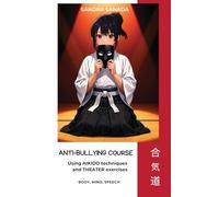 Anti-Bullying Course: Using AIKIDO techniques and THEATER exercises