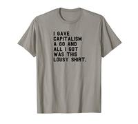 Anti Capitalism Quote Consumerism Joke Anti Capitalist T-Shirt