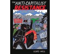 Anti-Capitalist Resistance Comic Book, The: From the WTO to the G20