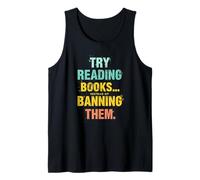 Anti Censorship Try Reading Books Instead of Banning Them Tank Top