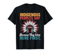 Anti Columbus Indigenous Peoples Day Because They were Here T-Shirt