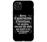 Anti Conservative Christian Nationalist Eternal Life Sarcasm Case for iPhone 11 Pro Max