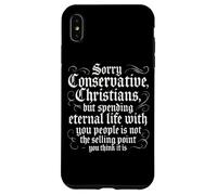 Anti Conservative Christian Nationalist Eternal Life Sarcasm Case for iPhone XS Max