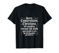 Anti Conservative Christian Nationalist Eternal Life Sarcasm T-Shirt