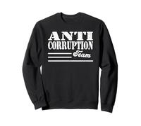 ANTI CORRUPTION TEAM Freedom Democracy Government efficiency Sweatshirt