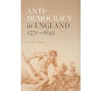 Anti-democracy in England 1570-1642