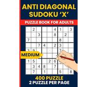 Anti Diagonal Sudoku Medium - 400 Unique Logic Puzzles for Adults & Teens: Medium Anti-Diagonal Sudoku Puzzles | Brain Training Challenge