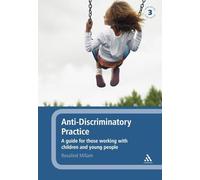 Anti-Discriminatory Practice: A Guide for Those Working with Children and Young People
