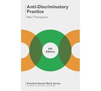 Anti-Discriminatory Practice: Equality, Diversity and Social Justice (Practical Social Work Series)