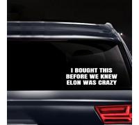 Anti Elon Car Decal Bumper Sticker I Bought This Before We Knew Elon was Crazy! Elon Musk Elon Sucks Vinyl Decal Cling for Car Bumper, Laptop, Wall, Window (White)