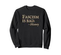 Anti Fascism Funny Sarcastic History Quote Sweatshirt
