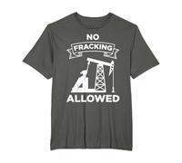 Anti Fracking NO FRACKING ALLOWED Funny Activists T-Shirt