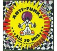 Anti Funky - All So Nice